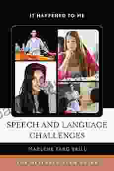 Speech And Language Challenges: The Ultimate Teen Guide (It Happened To Me 40)