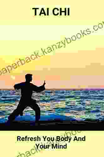 Tai Chi: Refresh You Body And Your Mind