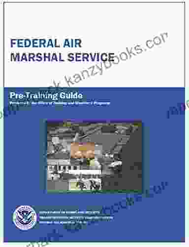 The Federal Air Marshal Service Pre Training Guide