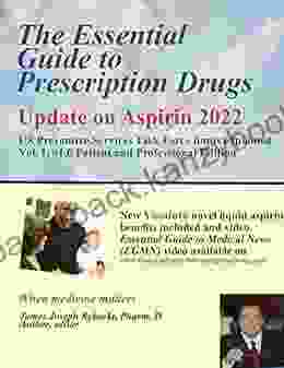 The Essential Guide To Prescription Drugs Update On Aspirin 2024: Vol 1 #1 Patient And Professional Edition