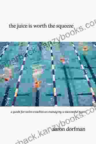 The Juice Is Worth The Squeeze: A Guide For Swim Coaches On Managing A Successful Team