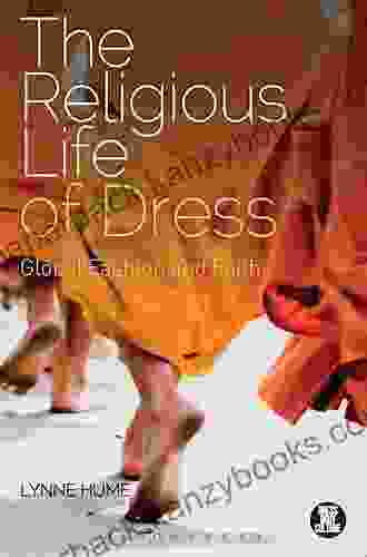 The Religious Life of Dress: Global Fashion and Faith (Dress Body Culture)