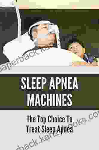 Sleep Apnea Machines: The Top Choice To Treat Sleep Apnea