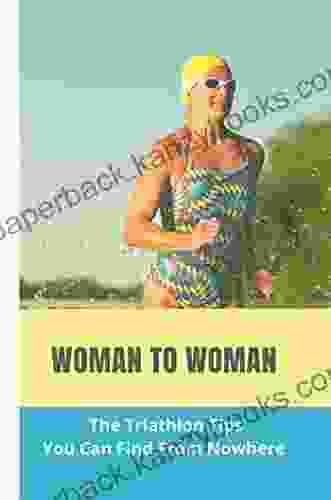 Woman To Woman: The Triathlon Tips You Can Find From Nowhere