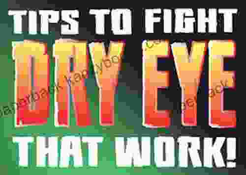 Tips To Fight Dry Eye That Work