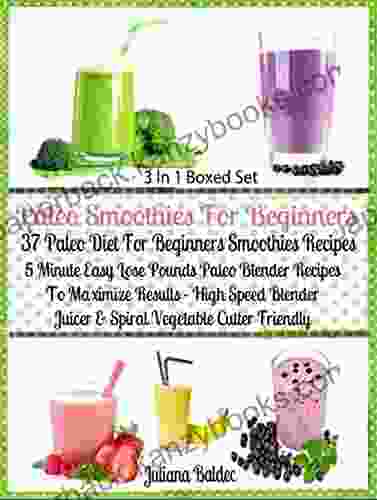 Paleo Smoothies For Beginners: 37 Paleo Diet Beginners: Easy Lose Pounds Paleo Blender Recipes Box Set