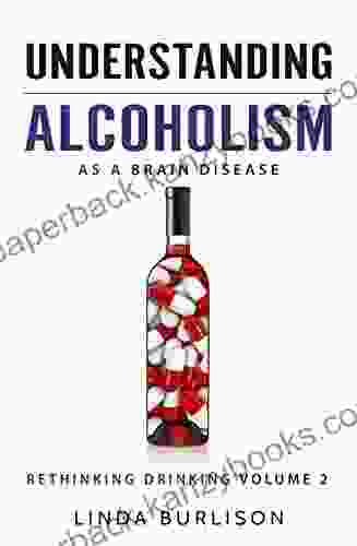 Understanding Alcoholism As A Brain Disease