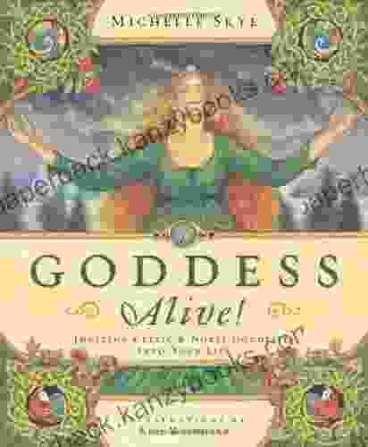 Goddess Alive : Inviting Celtic Norse Goddesses into Your Life