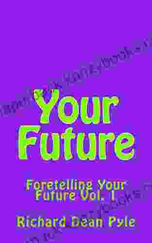 Your Future: You Can Foretell Your Future For Your Success Vol 1