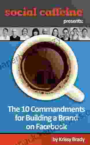 The 10 Commandments For Building A Brand On Facebook (Social Caffeine)