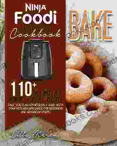 NINJA FOODI SMART XL GRILL COOKBOOK: BAKE : 110+ NEW EASY TASTY AND HEALTHY BAKING RECIPES TO PREPARE DELICIOUS MEALS EVERY DAY FOR BEGINNERS AND ADVANCED USERS