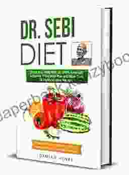 Dr Sebi Diet: Detox Your Body With Dr Sebi S Food List A Specific 7 Day Meal Plan And More Than 55 Highly Alkaline Recipes A Natural Treatment And Cure For Herpes Asthma And All Diseases