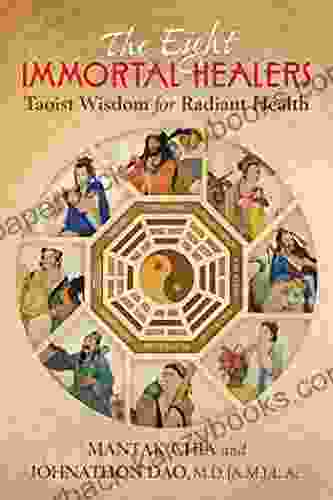 The Eight Immortal Healers: Taoist Wisdom For Radiant Health