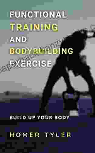 FUNCTIONAL TRAINING AND BODYBUILDING EXERCISE: BUILD UP YOUR BODY