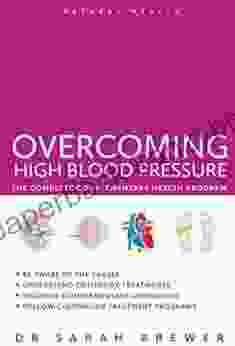 Overcoming High Blood Pressure: The Complete Complementary Health Program (Natural Health)