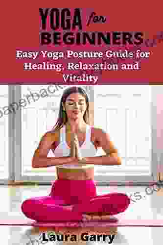 YOGA FOR BEGINNERS : Easy Yoga Guide Posture for Healing Relaxation and Vitality