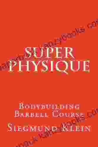 Super Physique (Bodybuilding Barbell Course)