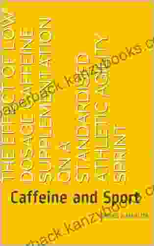 The Effect Of Low Dosage Caffeine Supplementation On A Standardised Athletic Agility Sprint: Caffeine And Sport