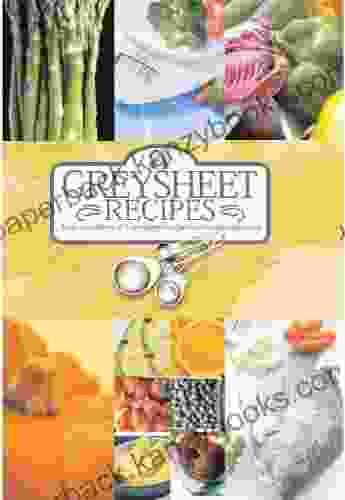 Greysheet Recipes Cookbook (2024): Greysheet Recipes Collection From Anonymous Twelve Step Recovery Members