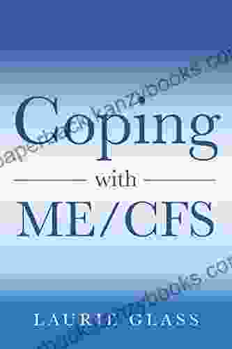 Coping With ME/CFS Laurie Glass