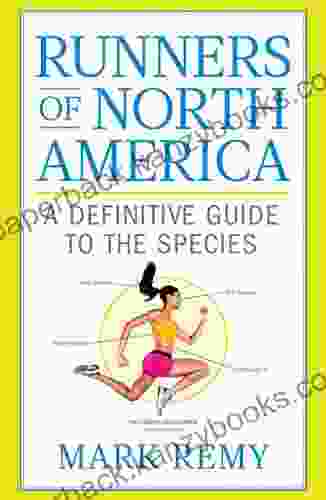 Runners Of North America: A Definitive Guide To The Species (Runner S World)