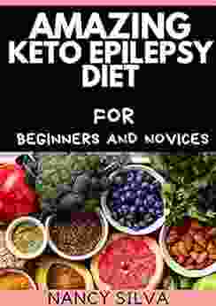 Amazing Keto Epilepsy Diet for Beginners and Novices