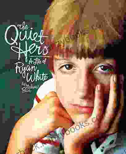 The Quiet Hero: A Life Of Ryan White