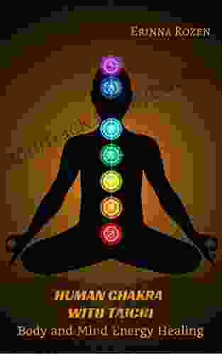 Human Chakras With Tai Chi: Body And Mind Energy Healing