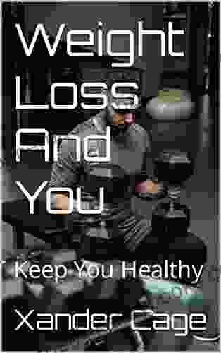 Weight Loss And You: Keep You Healthy